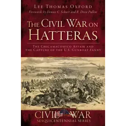 The Civil War on Hatteras: The Chicamacomico Affair and the Capture of the Us Gunboat Fanny