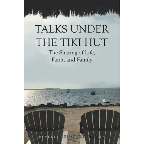 Talks Under the Tiki Hut: The Sharing of Life, Faith, and Family