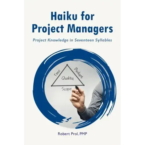 Haiku for Project Managers: Solutions in seventeen syllables