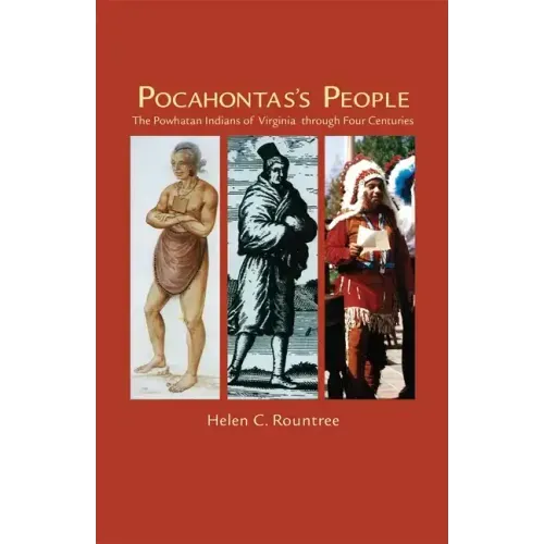 Pocahontas's People: The Powhatan Indians of Virginia through Four Centuries