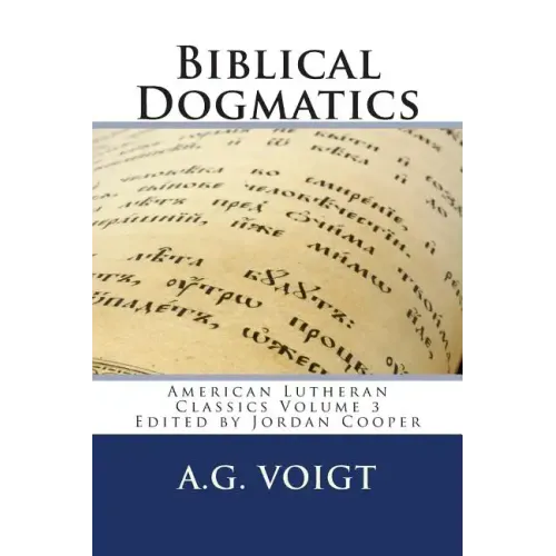Biblical Dogmatics: A Study of Evangelical Lutheran Theology