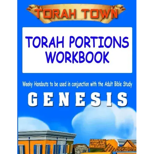 Torah Town Torah Portions Workbook GENESIS: Torah Town Torah Portions Workbook GENESIS