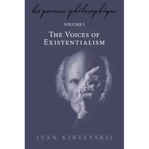 Les Poemes Philosophique (Volume 1): The Voices of Existentialism