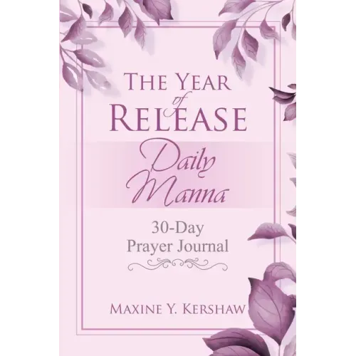 The Year of Release: Daily Manna: 30-Day Prayer Journal