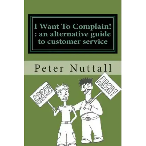I want to complain: an alternative guide to customer service