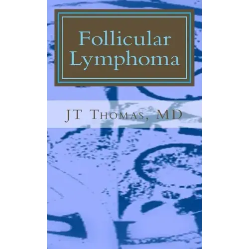 Follicular Lymphoma: Fast Focus Study GUide