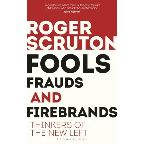 Fools, Frauds and Firebrands: Thinkers of the New Left