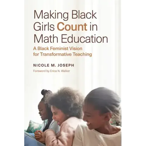 Making Black Girls Count in Math Education: A Black Feminist Vision for Transformative Teaching