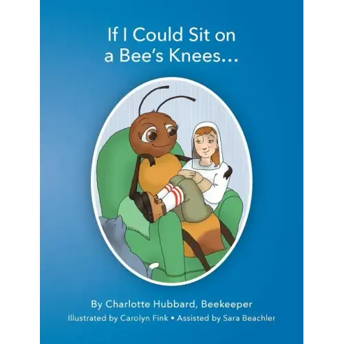 If I Could Sit On A Bee's Knees