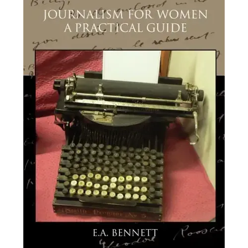 Journalism for Women A Practical Guide