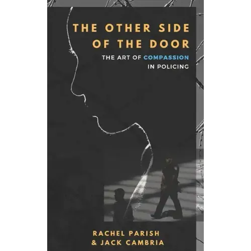 The Other Side of the Door: The Art of Compassion in Policing
