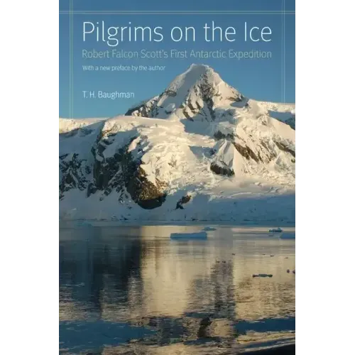 Pilgrims on the Ice: Robert Falcon Scott's First Antarctic Expedition