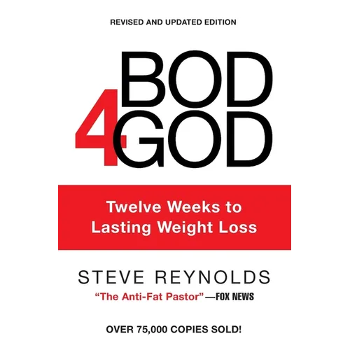 Bod4God: Twelve Weeks to Lasting Weight Loss