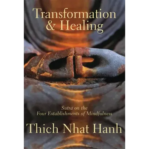 Transformation and Healing: Sutra on the Four Establishments of Mindfulness
