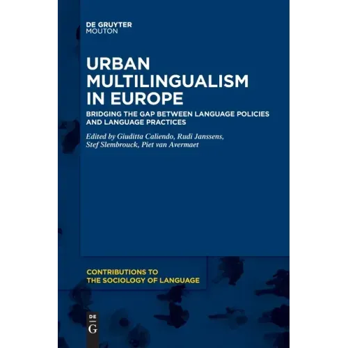 Urban Multilingualism in Europe: Bridging the Gap Between Language Policies and Language Practices