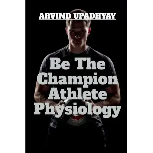 Be The Champion Athlete Physiology