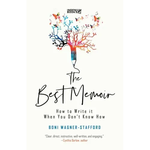 The Best Memoir: How to Write It When You Don't Know How