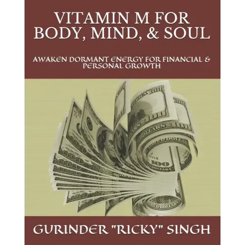 Vitamin M for Body, Mind, & Soul: Awaken Dormant Energy for Financial & Personal Growth