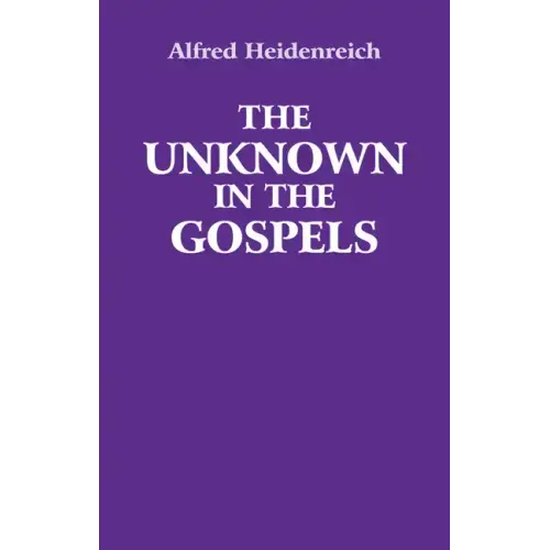 The Unknown in the Gospels