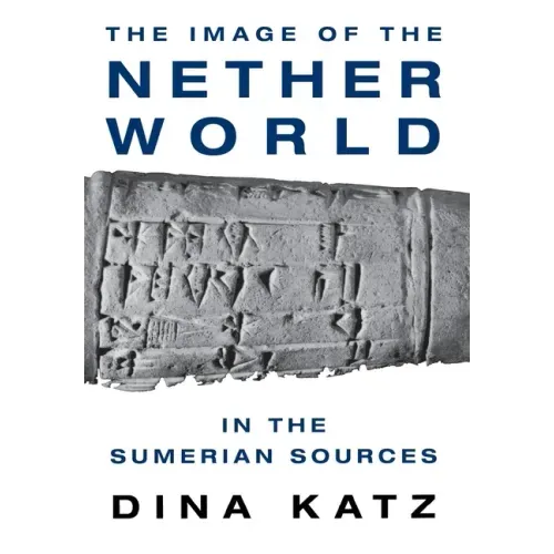 The Image of the Netherworld in the Sumerian Sources