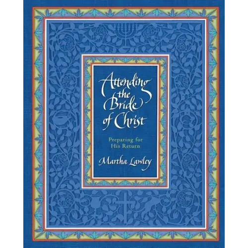 Attending the Bride of Christ: Preparing for His Return