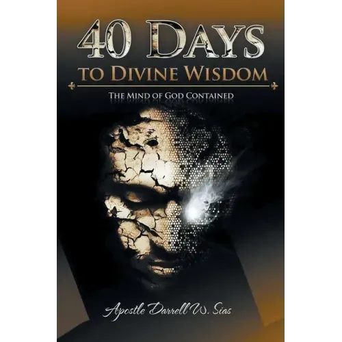 40 Days To Divine Wisdom: The Mind of God Contained