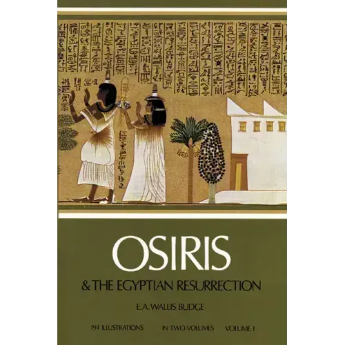 Osiris and the Egyptian Resurrection, Vol. 1: Volume 1
