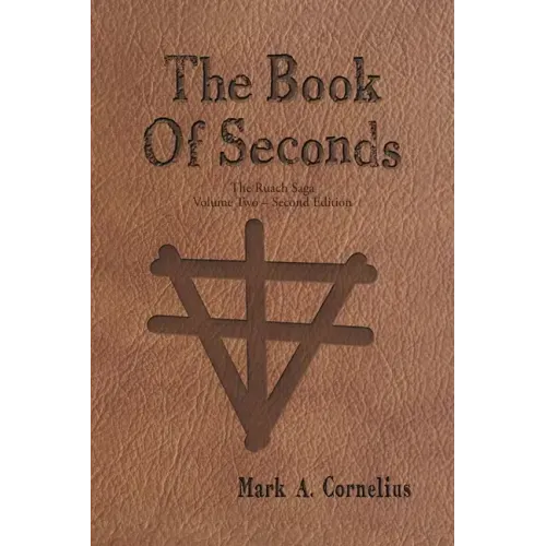The Book of Seconds: The Ruach Saga Volume Two - Second Edition