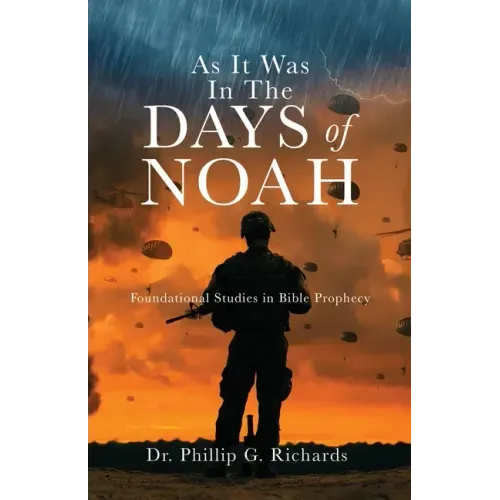 As It Was In The Days of Noah: Foundational Studies in Bible Prophecy