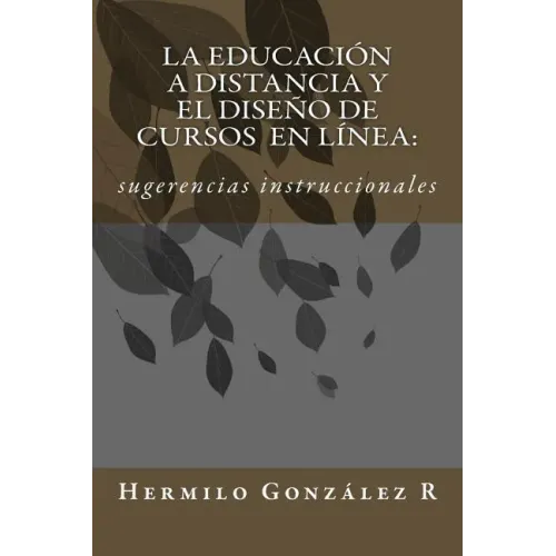 La educación a distancia y el diseño de cursos en línea: sugerencias instruccionales