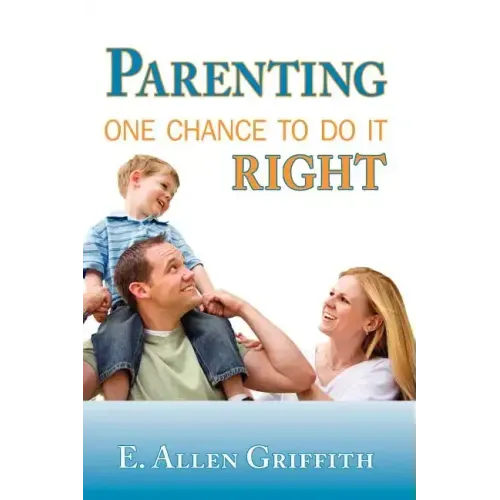 Parenting: One Chance To Do It Right