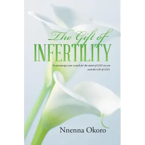 The Gift of Infertility
