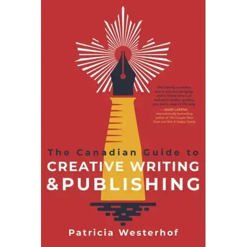 The Canadian Guide to Creative Writing and Publishing