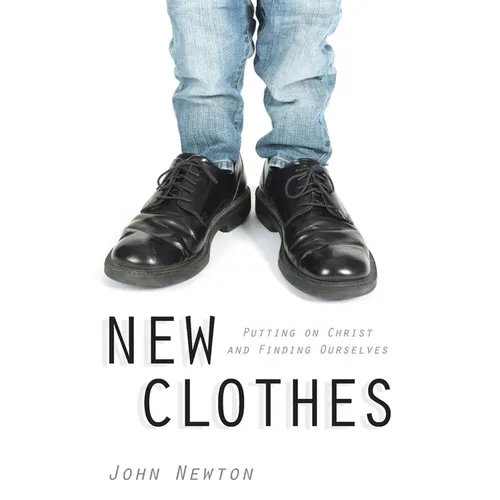 New Clothes: Putting on Christ and Finding Ourselves
