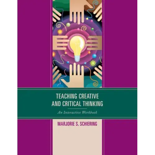 Teaching Creative and Critical Thinking: An Interactive Workbook