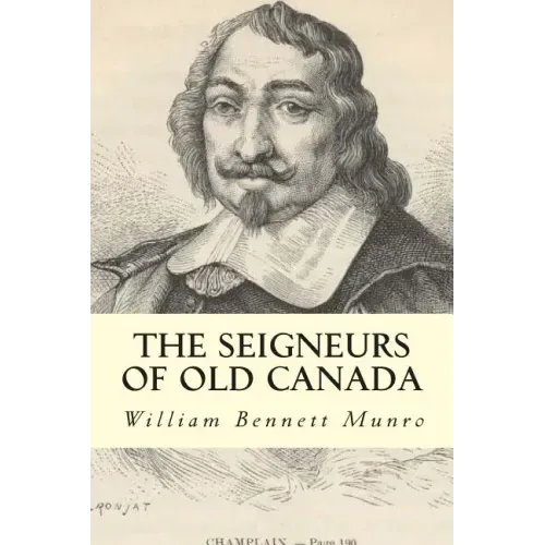 The Seigneurs of Old Canada