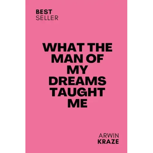 What The Man Of My Dreams Taught Me