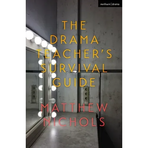 The Drama Teacher's Survival Guide