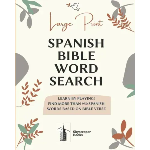 Large Print Spanish Bible Word Search: Learn by playing! Find more than 950 Spanish Words Based on Bible Verse: Bible verse search word 8'' x 10'' IN,