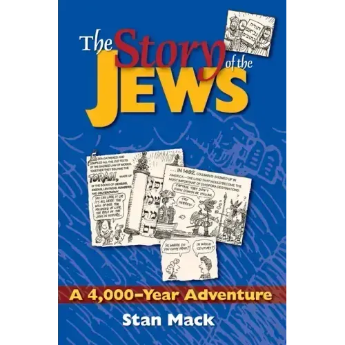 The Story of the Jews: A 4,000-Year Adventure--A Graphic History Book