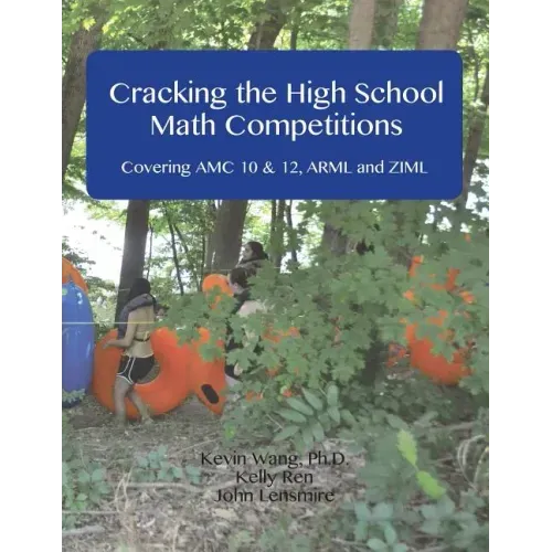 Cracking the High School Math Competitions: Covering AMC 10 & 12, Arml and Ziml