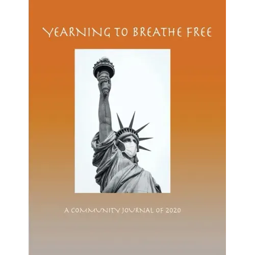 Yearning to Breathe Free - A Community Journal of 2020