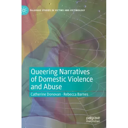 Queering Narratives of Domestic Violence and Abuse: Victims And/Or Perpetrators?