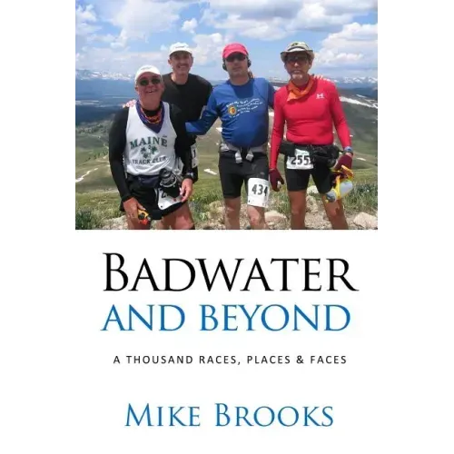 Badwater and Beyond: A Thousand Races, Places & Faces