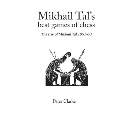 Mikhail Tal's Best Games of Chess