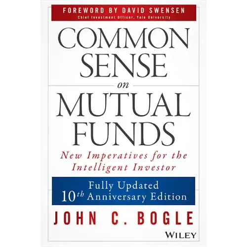 Common Sense on Mutual Funds, Updated 10th Anniversary Edition