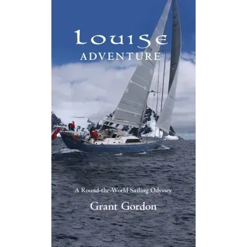 Louise Adventure: A Round-the-World Sailing Odyssey