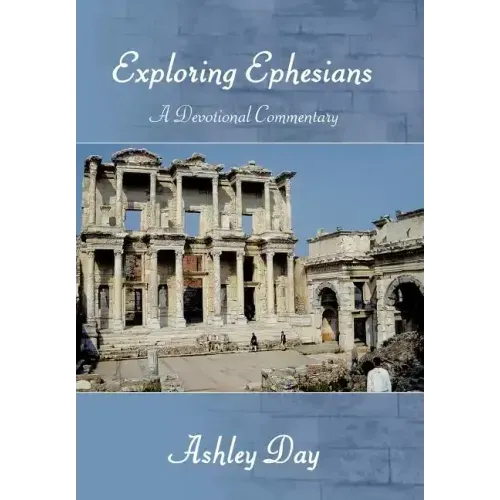 EXPLORING EPHESIANS A Devotional Commentary