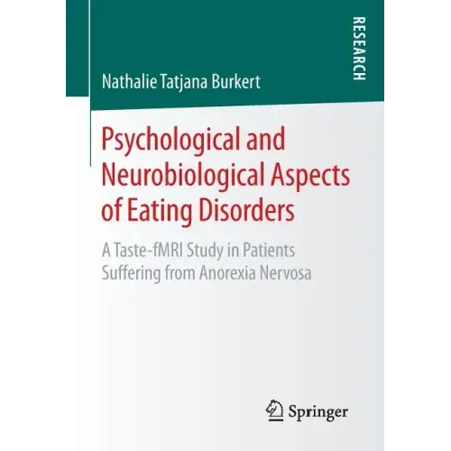 Psychological and Neurobiological Aspects of Eating Disorders: A Taste-Fmri Study in Patients Suffering from Anorexia Nervosa