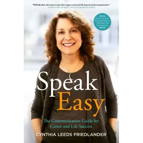 Speak Easy: The Communication Guide for Career and Life Success